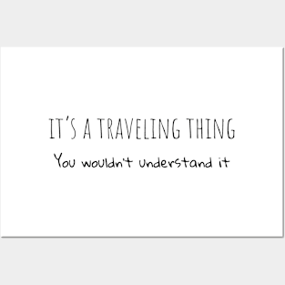 It's a traveling thing you wouldn't understand it Posters and Art